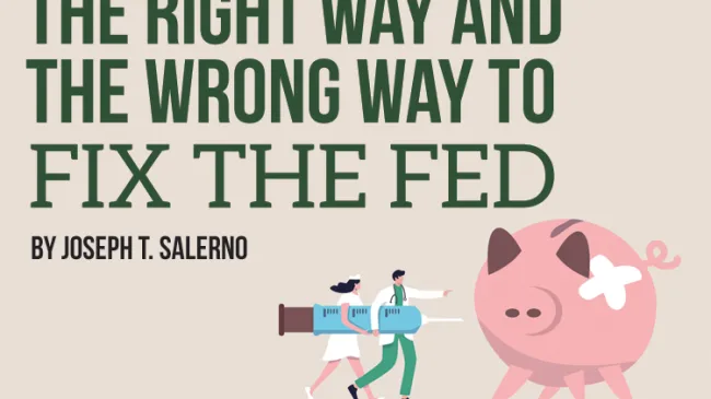 The Wrong War and the Right Way to Fix the Fed Salerno TA article
